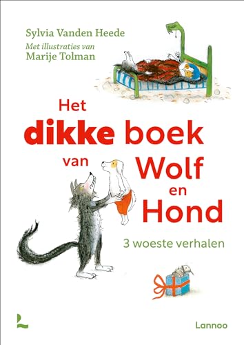 Het dikke boek van Wolf en Hond: 3 woeste verhalen von Lannoo