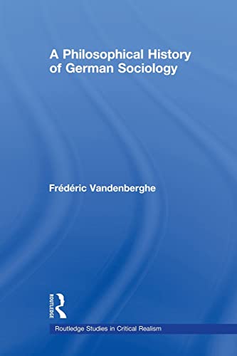A Philosophical History of German Sociology (Routledge Studies in Critical Realism) von Routledge