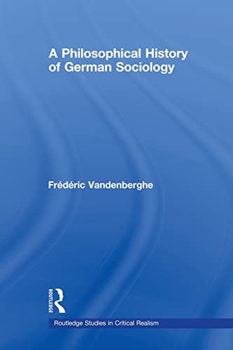 A Philosophical History of German Sociology (Routledge Studies in Critical Realism)