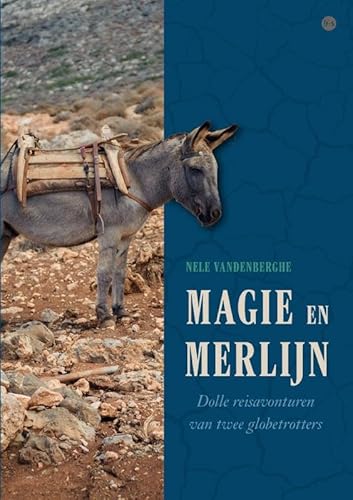 Magie en Merlijn: Dolle reisavonturen van twee globetrotters Magie en Merlijn: Dolle reisavonturen van twee globetrotters von Uitgeverij Boekscout