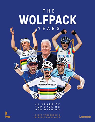 The Wolfpack Years: 20 Years of Top Cycling and Winning von Lannoo Publishers