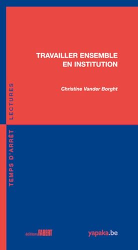 Travailler ensemble en institution Travailler ensemble en institution von FABERT
