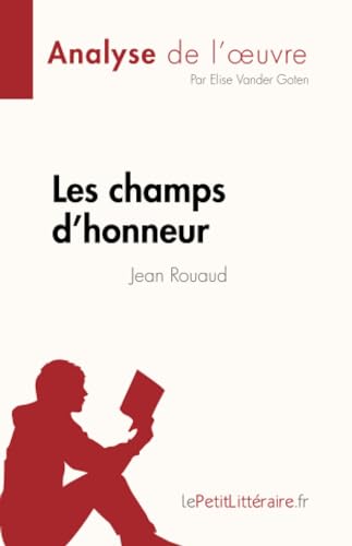 Les champs d'honneur de Jean Rouaud (Fiche de lecture): Analyse complète et résumé détaillé de l'oeuvre (Analyse de l'œuvre)