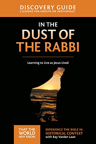 In the Dust of the Rabbi Discovery Guide: Learning to Live as Jesus Lived (6) (That the World May Know, Band 6) von Zondervan