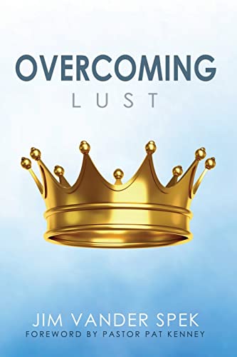 Overcoming Lust Overcoming Lust von Xulon Press