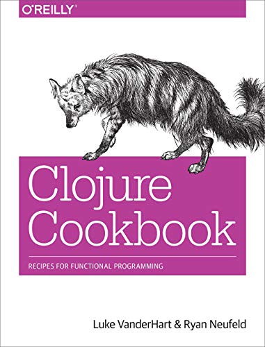 Clojure Cookbook: Recipes for Functional Programming von O'Reilly Media