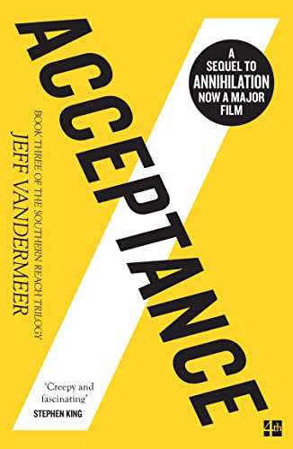 Acceptance: (10th Anniversary Edition): The bestselling third science fiction novel in the now-classic Southern Reach Series (The Southern Reach Trilogy)