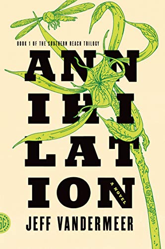 Annihilation: A Novel (Southern Reach Trilogy, 1)