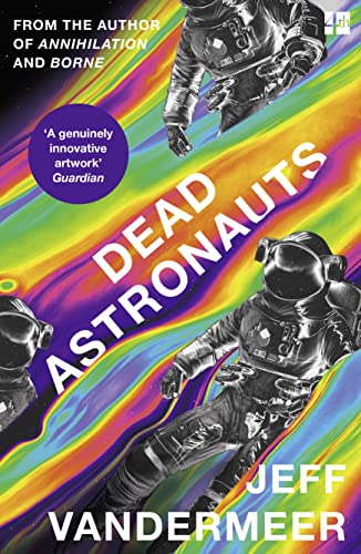 Dead Astronauts: Jeff Vandermeer