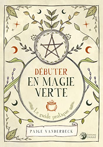 Débuter en Magie verte - Le guide pratique Débuter en Magie verte - Le guide pratique