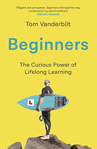 Beginners: The Joy and Transformative Power of Lifelong Learning von Atlantic Books