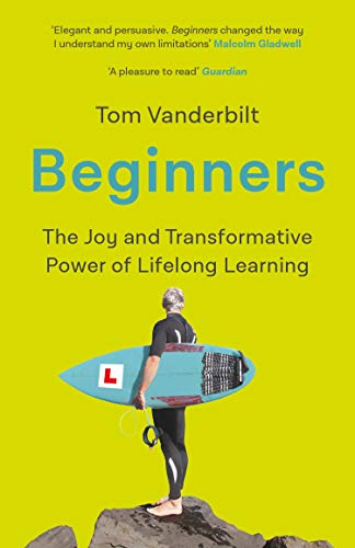 Beginners: The Curious Power of Lifelong Learning