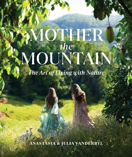 Mother the Mountain: The Art of Living with Nature von DK