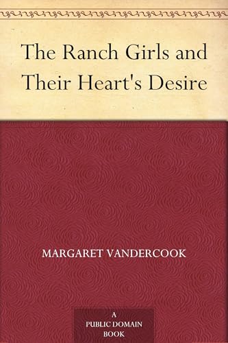 The Ranch Girls and Their Heart's Desire The Ranch Girls and Their Heart's Desire von Anson Street Press