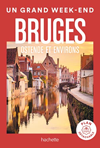 Bruges Guide Un Grand Week-end von HACHETTE TOURI