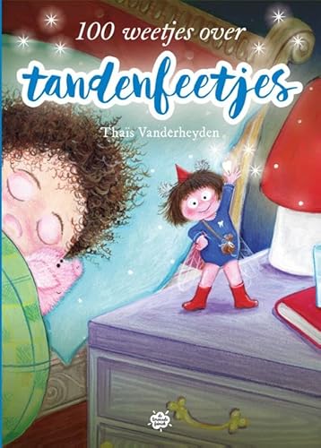 100 weetjes over tandenfeetjes von Lust for Live BV