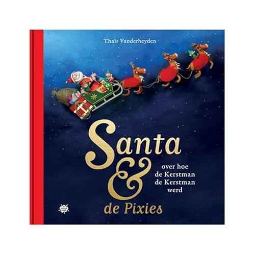 Santa & de Pixies: over hoe de Kerstman de Kerstman werd von Lust for Live BV