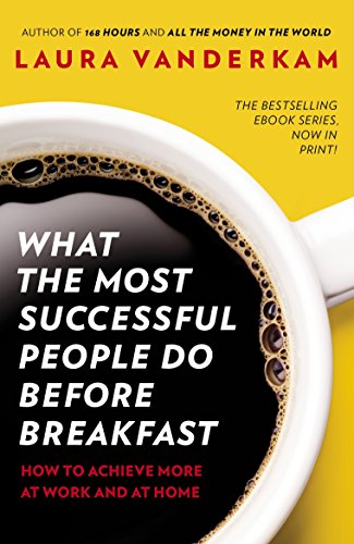 What the Most Successful People Do Before Breakfast: How to Achieve More at Work and at Home von Penguin Books UK