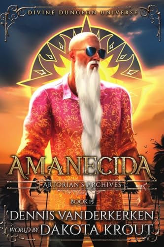 Amanecida (Artorian's Archives, Band 15)