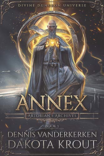 Annex: A Divine Dungeon Series (Artorian's Archives, Band 3)