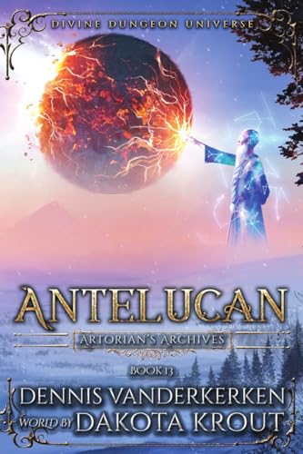 Antelucan (Artorian's Archives, Band 13)