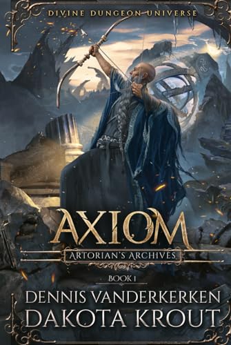 Axiom (Artorian's Archives, Band 1)