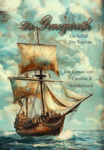 Die Genezareth – Ein Schiff – Ein Kapitän von Deutsche Literaturgesellschaft