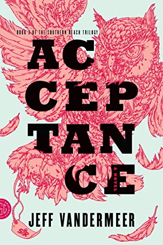 Acceptance: A Novel (The Southern Reach Trilogy)