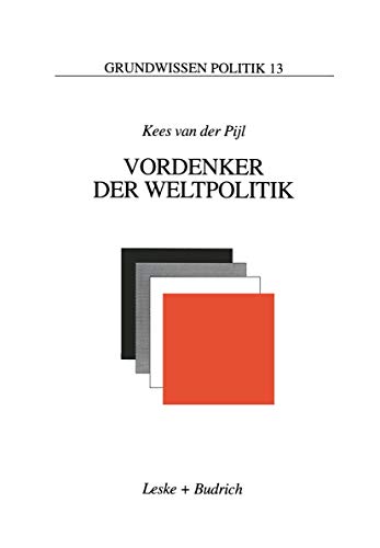 Vordenker der Weltpolitik: Einführung in die internationale Politik aus ideengeschichtlicher Perspektive (Grundwissen Politik, 13, Band 13)