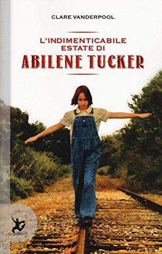 L'indimenticabile estate di Abilene Tucker (Narrativa tascabile)