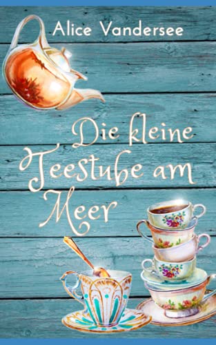 Die kleine Teestube am Meer