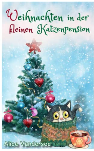 Weihnachten in der kleinen Katzenpension: Weihnachtsroman