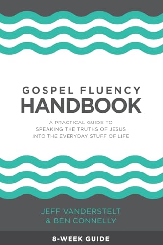 Gospel Fluency Handbook: A practical guide to speaking the truths of Jesus into the everyday stuff of life von Saturate