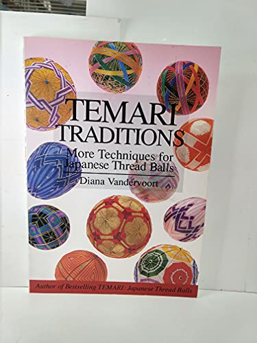 Temari Traditions: More Techniques for Japanese Thread Balls