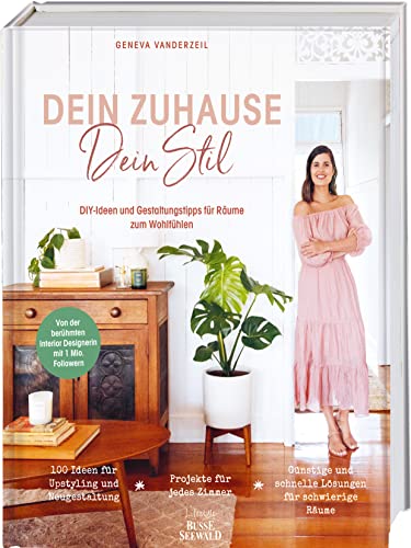 Dein Zuhause - Dein Stil: DIY-Ideen und Gestaltungstipps für dein gemütliches Zuhause