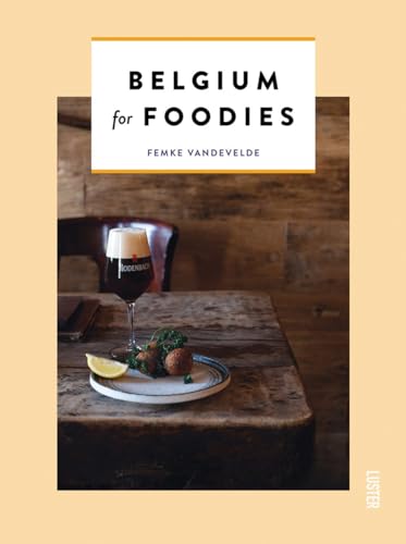 Belgium for Foodies (Themed Hidden Guides) von Uitgeverij Luster