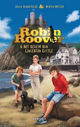Robin Roover en het geheim van Lingerton Castle von Storyland POD