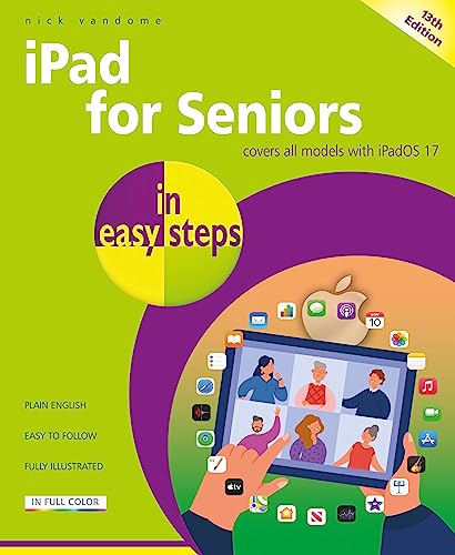 Ipad for Seniors in Easy Steps: Covers All Models With iPadOS 17