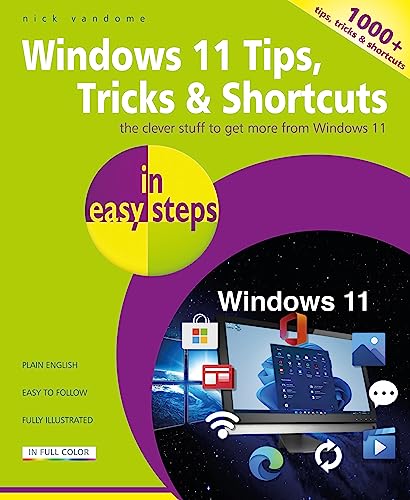 Windows 11: Tips, Tricks & Shortcuts (In Easy Steps)
