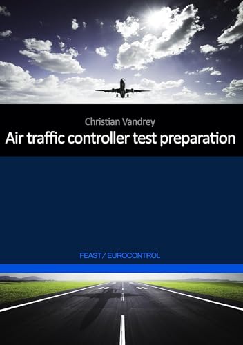 Air traffic controller test preparation: Development and selected elements, Eurocontrol / FEAST von Books on Demand GmbH