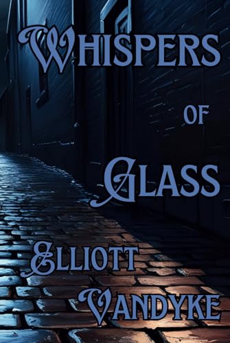 Whispers of Glass von Independently published