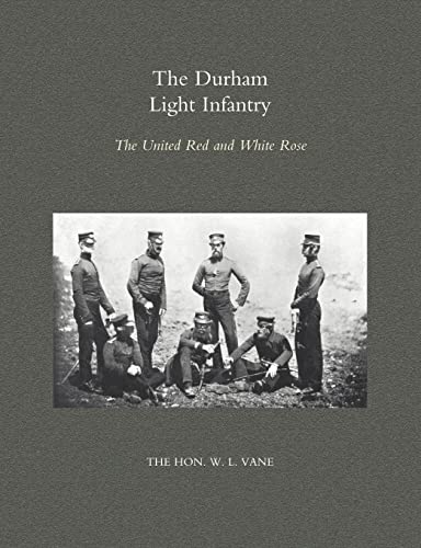 Durham Light Infantry: The United Red And White Rose: Durham Light Infantry: The United Red And White Rose: The United Red and White Rose 2004 von Naval and Military Press