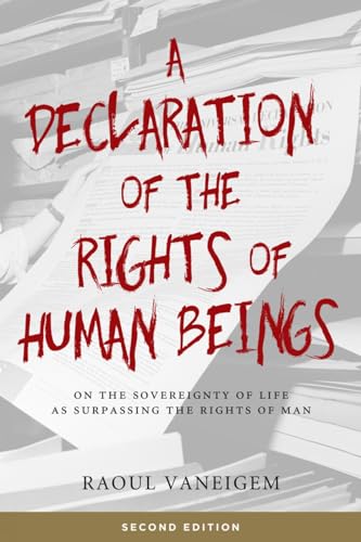 Declaration of the Rights of Human Beings: On the Sovereignty of Life as Surpassing the Rights of Man