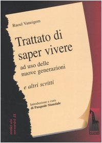 Trattato di saper vivere ad uso delle nuove generazioni e altri scritti (Eretici e/o sovversivi)