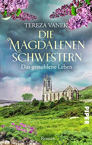 Die Magdalenenschwestern. Das gestohlene Leben: Roman | Schicksalsroman zweier junger Frauen im konservativen Irland der 60er Jahre von Piper Schicksalsvoll