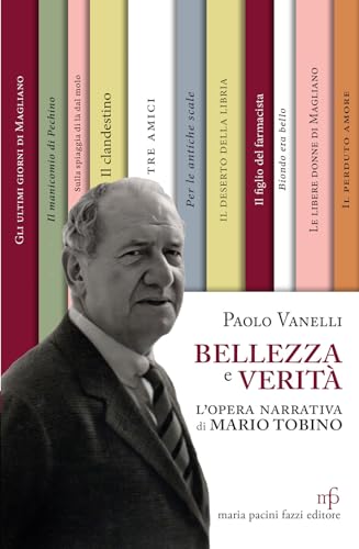 Bellezza e verità. L'opera narrativa di Mario Tobino von Maria Pacini Fazzi Editore