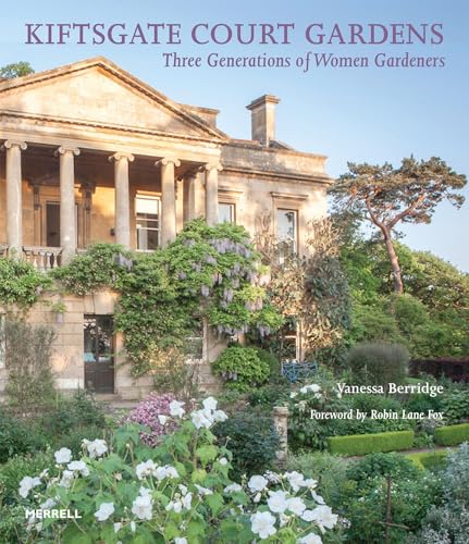 Kiftsgate Court Gardens: Three Generations of Women Gardeners von Merrell