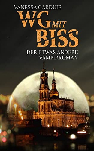 WG mit Biss: Der etwas andere Vampirroman (Schattenseiten-Trilogie, Band 1) von CREATESPACE