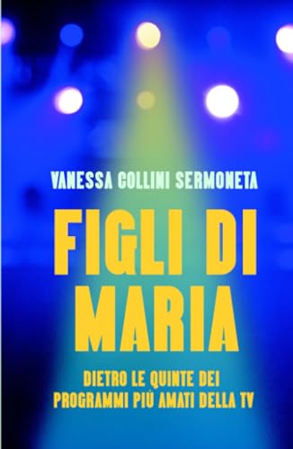 Figli di Maria (La community di ilmiolibro.it) von ilmiolibro self publishing