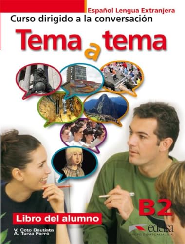 Tema a tema - B2: Libro del alumno von Edelsa-Grupo Didascalia,SA